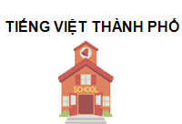 TRUNG TÂM tiếng việt Thành phố Hồ Chí Minh